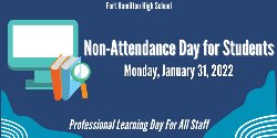 fort hamilton high school non attendance day for students Monday, January 31, 2022. Professional learning day for staff